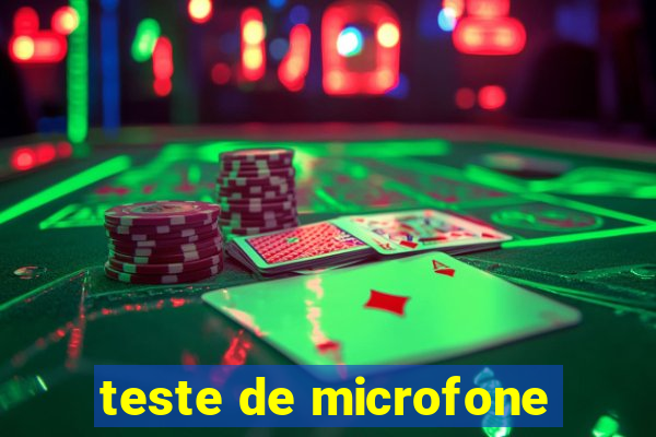 teste de microfone